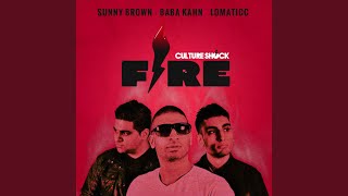 Fire feat Sunny Brown Baba Kahn amp Lomaticc [upl. by Eleynad]