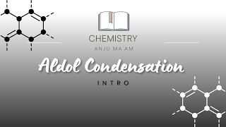 Aldol Condensation  Part 1  Chemistry  By Anju Maam [upl. by Lleihsad]