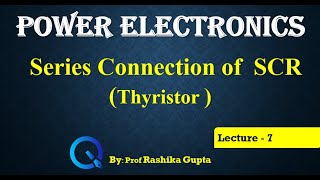 Lecture 7 Series Connection of SRC Thyristor [upl. by Kissie]