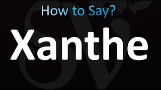 How to Pronounce Xanthe correctly [upl. by Imit]