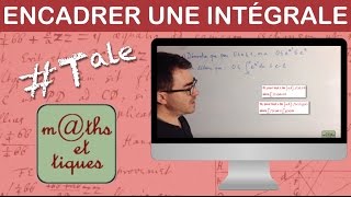 Encadrer une intégrale  Terminale [upl. by Ava]