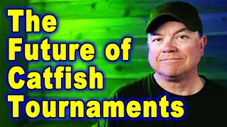 Are Catfish Fishing Tournaments Doomed [upl. by Berne618]