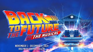 BACK TO THE FUTURE THE MUSICAL  Nov 5  Dec 1 2024  Hollywood Pantages Theatre [upl. by Merci648]