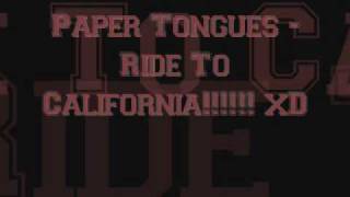 Paper Tongues  Ride To California [upl. by Delphine]