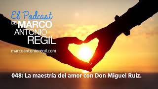 La maestría del amor con Don Miguel Ruiz [upl. by Nick]