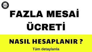 Fazla mesai ücreti ile ilgili bilinmesi gerekenler ve hesaplanması 4d işçi kadrosu son dakika [upl. by Paxton]