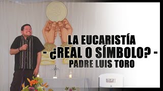 LA EUCARISTÍA  REAL O SÍMBOLO  PADRE LUIS TORO EN VIVO DESDE BELICE [upl. by Llezom]