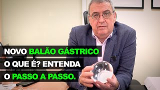 Novo Balão Gástrico  O que é Entenda o passo a passo [upl. by Esil298]