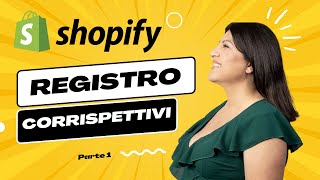 Parte 1 Esportare dati per il registro dei corrispettivi da Shopify [upl. by Sheela913]