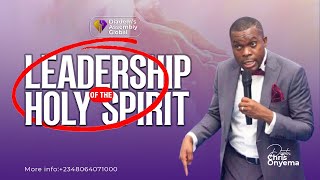 LEADERSHIP OF THE HOLY SPIRIT  PASTOR CHRIS ONYEMA [upl. by Polash]