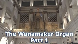 The Wanamaker Organ  Pt1 [upl. by Lexerd832]