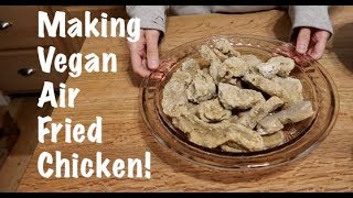 Making Vegan Air Fried Chicken [upl. by Nivloc]