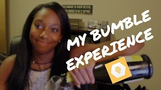 MY BUMBLE EXPERIENCE [upl. by Miguela]