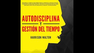 Aumenta Tu Productividad  El audiolibro sobre la Autodisciplina y la Gestión del Tiempo [upl. by Tollman]