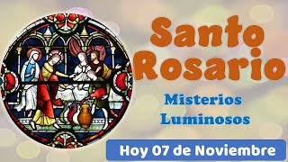 Santo Rosario Misterios Luminosos Hoy 07 de Noviembre [upl. by Iglesias694]