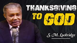 Pastor S M Lockridge ✝️ ALWAYS Begin With Thanksgiving To God [upl. by Moshe783]