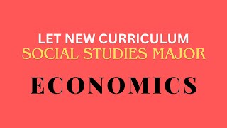 LET SOCIAL STUDIES MAJOR Economics [upl. by Enomes]