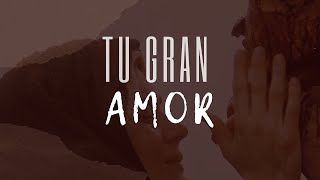 Tu Gran Amor Letra New Wine [upl. by Iahk]