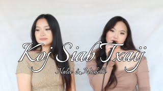 koj siab txaij Cover by Michelle Sing amp Nalee [upl. by Irrab]