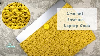 【VVStudio】Crochet Jasmine Laptop Case  Laptop Cover  Laptop Bag  钩编茉莉花笔记本袋 [upl. by Vashtia]