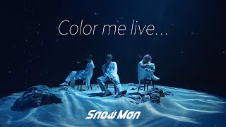 Snow Man「Color me live…」Music Video  Ryohei Abe  Ryota Miyadate  Daisuke Sakuma [upl. by Sergio926]