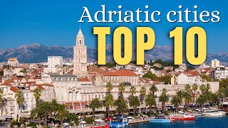 TOP 10 Adriatic Cities in Croatia [upl. by Aubreir692]