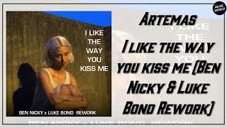 Artemas  I like the way you kiss me Ben Nicky amp Luke Bond Rework [upl. by Aicia]