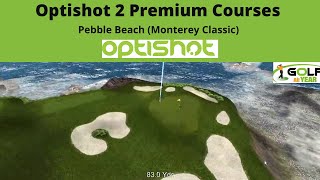 Optishot Premium Course Preview  Pebble Beach Monterey Classic [upl. by Brigitta]