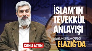 İslamın Tevekkül Anlayışı  Alparslan Kuytul Hocaefendi Elazığda [upl. by Anelys]