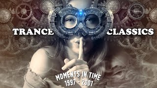 Trance Classics  Moments In Time 1997  2001 [upl. by Onitnelav553]