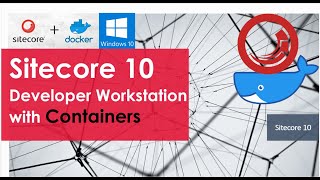 Sitecore Containers Part 1 Install Sitecore 10 Containers on Windows 10 [upl. by Schreiber]