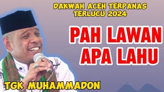 PAH LAWAN APA LAHU DAKWAH TGK MUHAMMADON TANGSE TERBARU 2024 DAKWAH TERPANAS [upl. by Onstad]