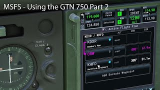 MSFS  Using the GTN750 Part 2 [upl. by Nemracledairam]