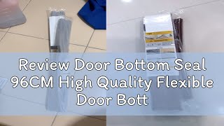 Review Door Bottom Seal 96CM High Quality Flexible Door Bottom Sealing Twin Draft Dodger Guard Door [upl. by Yenattirb]