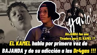 EL KAMEL  REVELA que BAJANDA fue una TIRADERA de CHOCOLATE MC  HABLA de su ETAPA en las DR4GAS [upl. by Ner251]