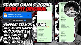 SC XEON V11 ORIGINAL BUG GANAS🔥 SC BOT WA TERBARU  SUPPORT TERMUX amp PANEL⚡ [upl. by Edrea]
