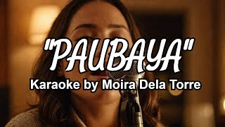 Emotional Karaoke Cover Of Moira Dela Torres Paubaya opm [upl. by Leira]