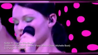 Spiller Ft Sophie Ellis Bextor  GrooveJet UBalzanelliMVitale Marco GioiaMBootVj Partyman [upl. by Dickey]