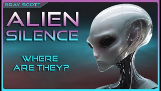 Alien Silence Futurist Gray Scotts MindBlowing Theories [upl. by Teresa]