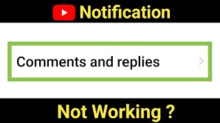 YouTube Comments And Replies Notification Not Working  YouTube Comment amp Reply Notification Problem [upl. by Lisab58]