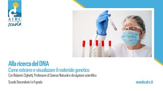 Alla ricerca del DNA  Webinar AIRC con Roberto Cighetti Professore di Scienze Naturali [upl. by Bernardine678]