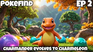 Pokefind Ep 2 Charmander EVOLVES to Charmeleon [upl. by Thomey881]