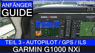 G1000 NXi  Anfänger Guide 3  AUTOPILOT  GPS amp ILS ★ MS Flight Simulator [upl. by Nelav318]