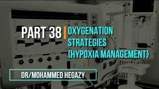 MV Part 38  Oxygenation Strategies🫁🫧⭕⭕ Hypoxia Management [upl. by Anhpad]