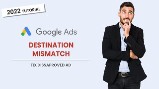 Google Ads Destination Mismatch Solution  Google Ads Disapproved  2022 Google Ads Tutorials [upl. by Ailene]