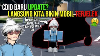 CDID Baru UPDATE Langsung Kita Review Dan Bikin MOBIL BARU TERJELEK  CDID 16 Roblox Indonesia [upl. by Sid]