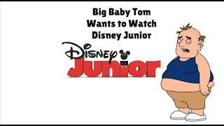 Big Baby Tom Wants to Watch Disney Jr [upl. by Osmo]