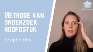 Scriptie Tips Wat staat er in het Methode van Onderzoek hoofdstuk [upl. by Sukin]