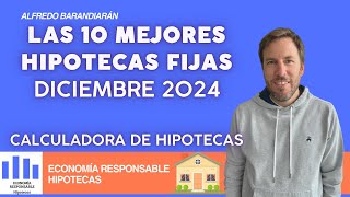 Las 10 mejores hipotecas fijas en diciembre de 2024 Consigue el mejor tipo de interés [upl. by Deron]