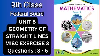 FBISE 9th Class Math NBF 2024 Unit 8GEOMETRY OF STRAIGHT LINES Misc Exercise 8 Qs 3  6 [upl. by Bailar]